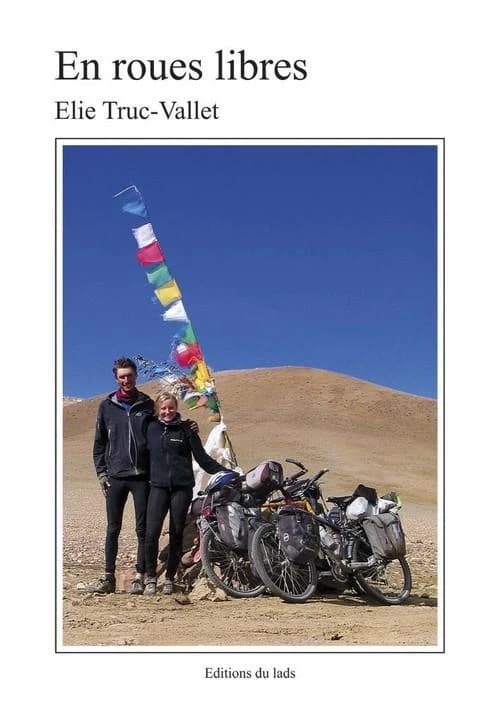 En roues libres : voyage à vélo et rencontres à travers les montagnes du monde