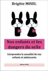 Nos enfants et les dangers du sexe ; comprendre la sexualité de nos enfants et de nos adolescents