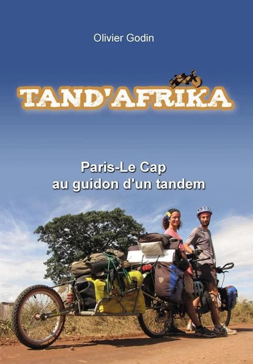 Tand'Afrika : Paris-Le Cap au guidon d'un tandem