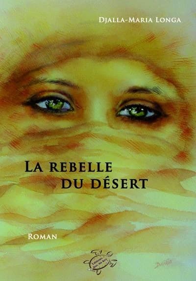 La rebelle du désert : roman