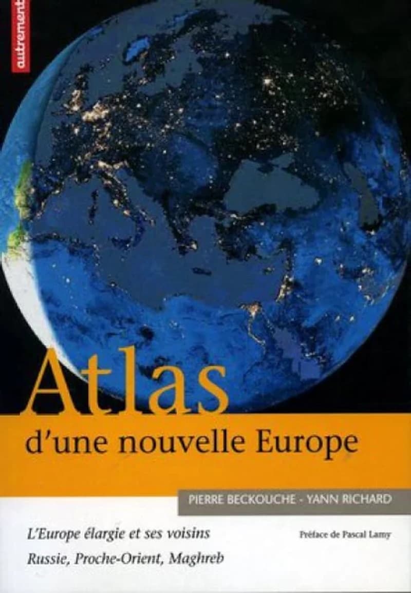 Atlas d'une nouvelle Europe : l'Europe élargie et ses voisins Russie, Proche-Orient, Maghreb