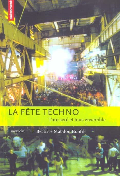 La fête techno : tout seul et tous ensemble