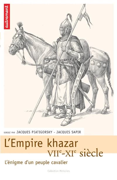 L'empire Khazar : VIIe-XIe siècle, l'énigme d'un peuple cavalier