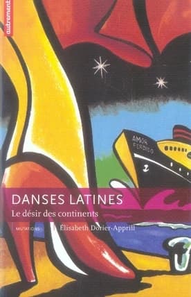 Danses latines : le désir des continents