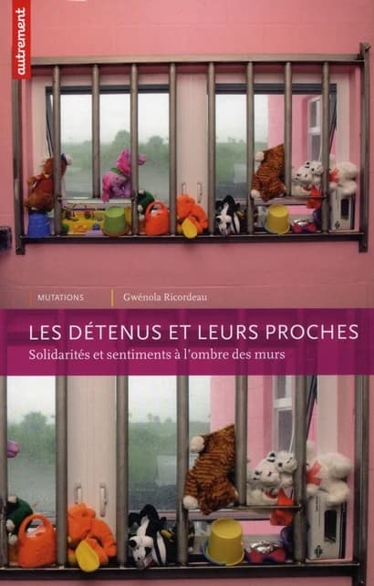 Les détenus et leurs proches : Solidarités et sentiments à l'ombre des murs