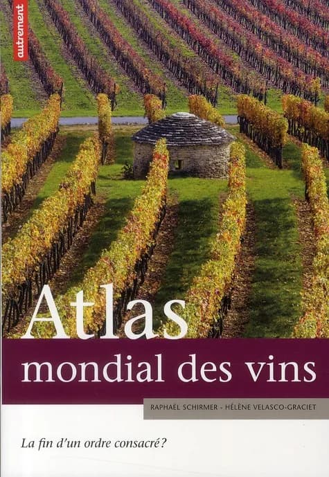 Atlas mondial des vins : la fin d'un ordre consacré ?