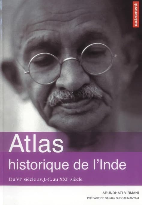Atlas historique de l'Inde : du VIe siècle av. J.-C. au XXie siècle