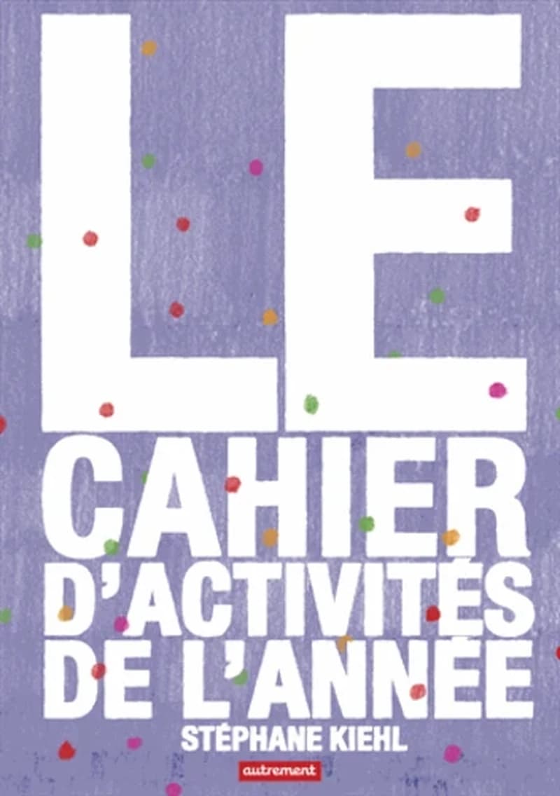 Le cahier d'activités de l'année : [album à colorier]