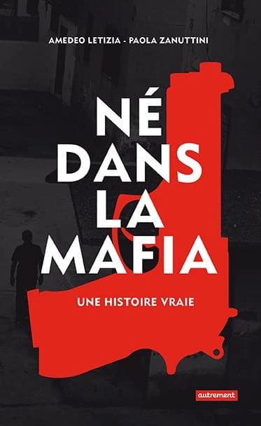 Né dans la mafia : une histoire vraie