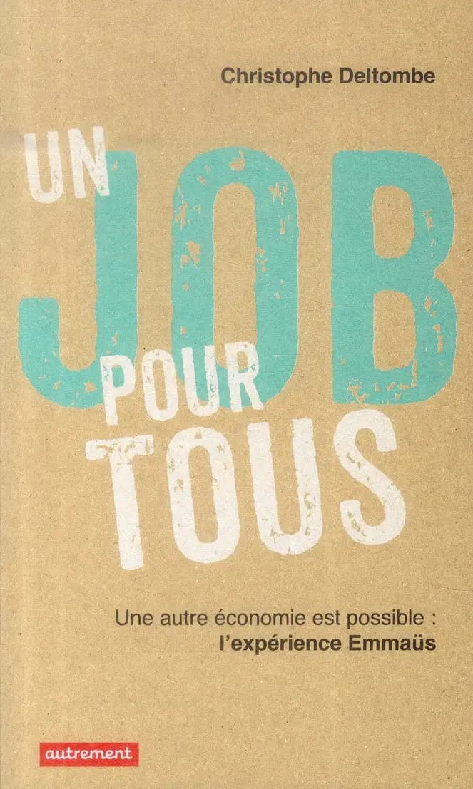 Un job pour tous : une autre économie est possible, l'expérience Emmaüs
