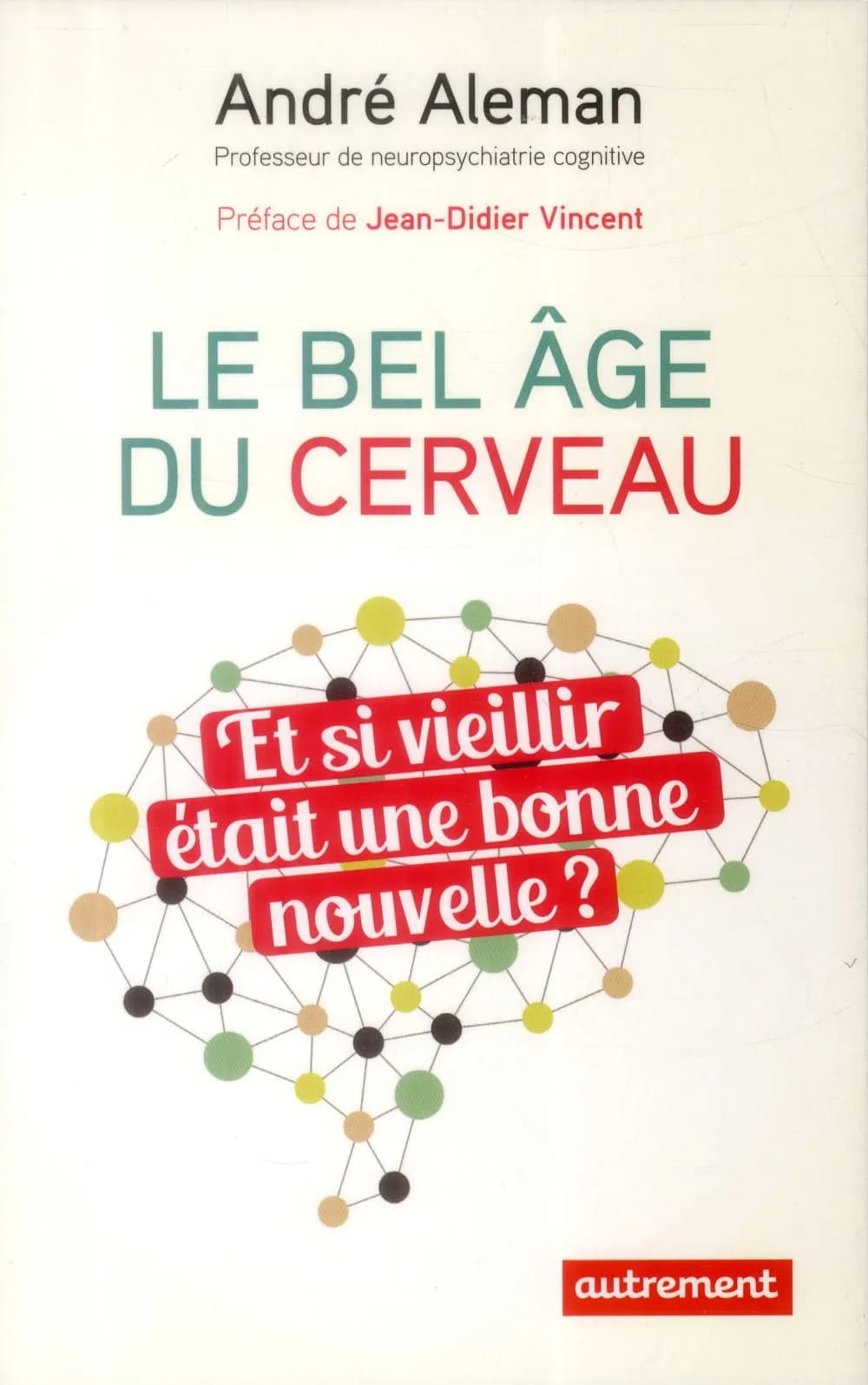 Le bel âge du cerveau : et si vieillir était une bonne nouvelle ?