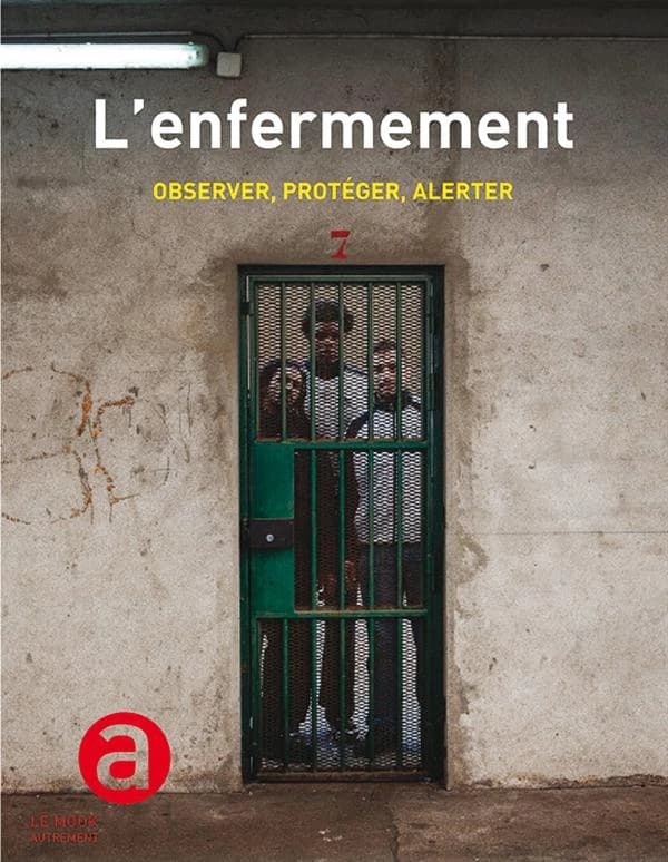 L'enfermement : observer, protéger, alerter