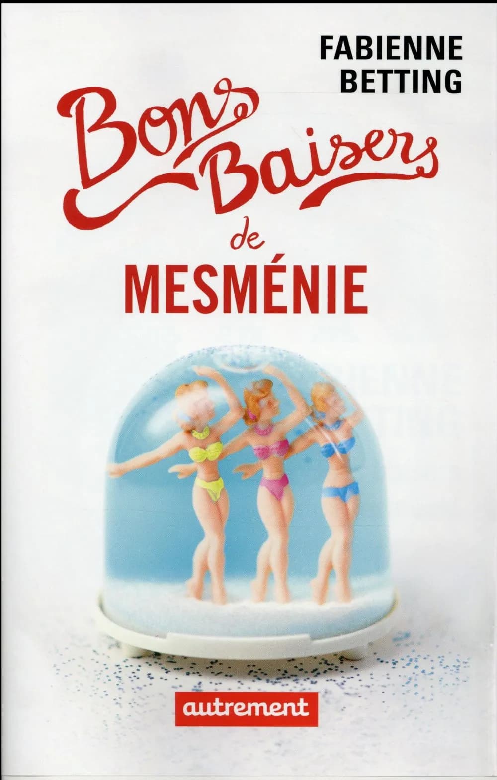 Bons baisers de Mesménie : roman