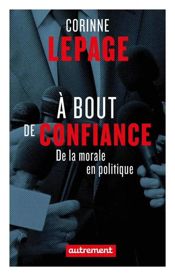 À bout de confiance : de la morale en politique