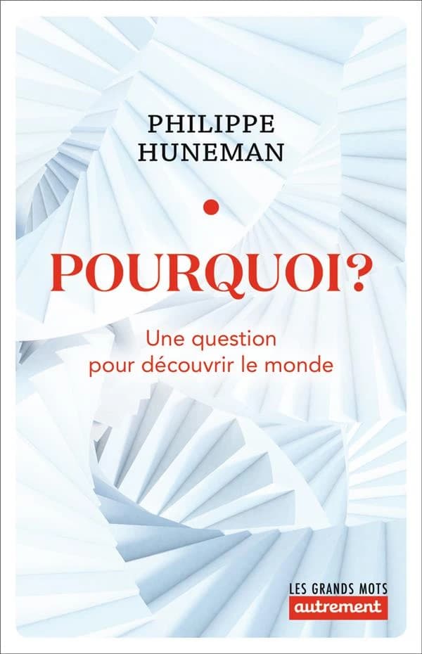 Pourquoi ? : une question pour découvrir le monde