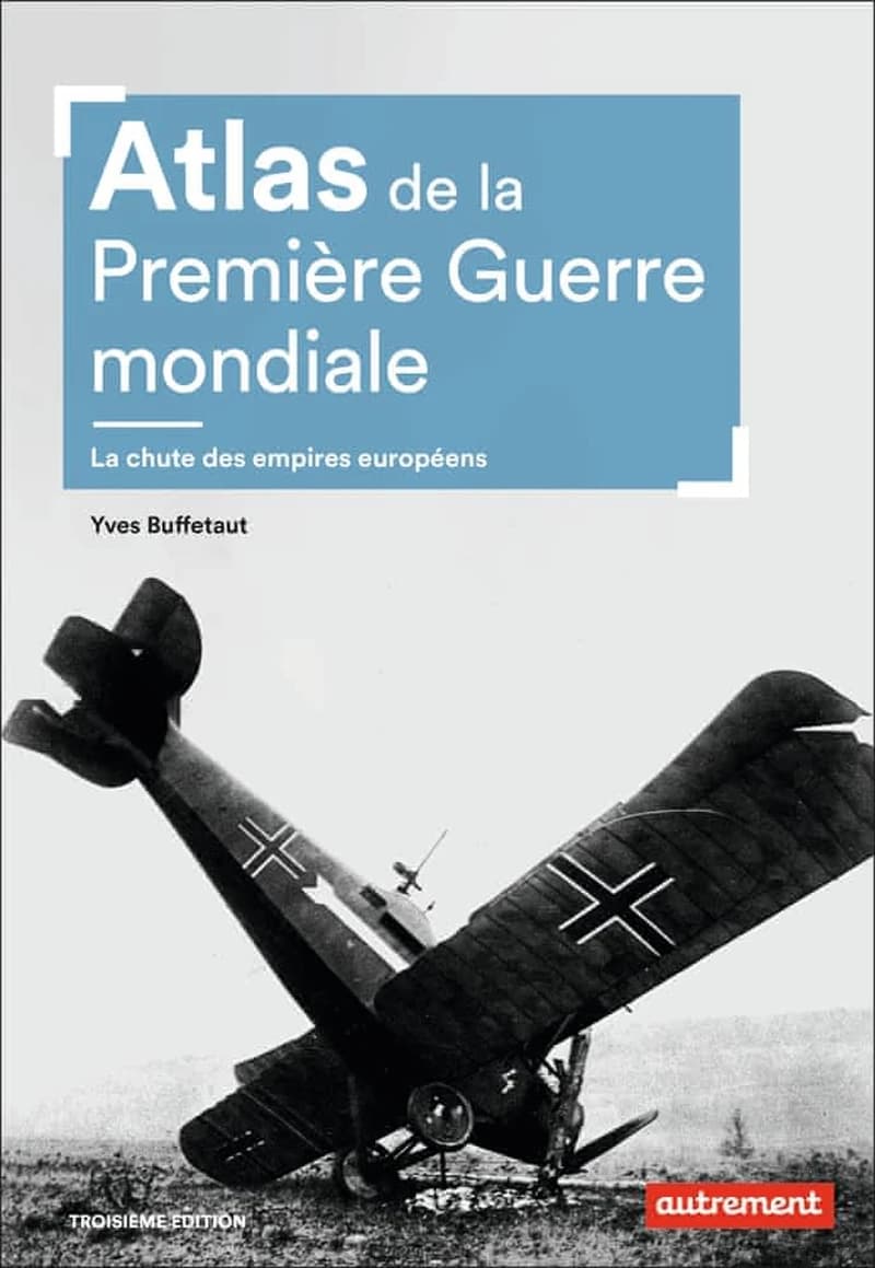 Atlas de la Première guerre mondiale : la chute des empires européens