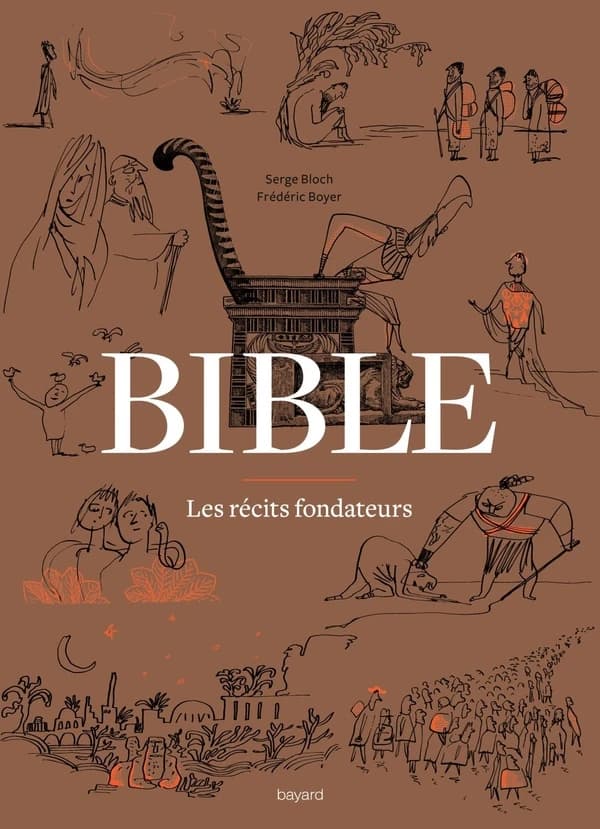 Bible : les récits fondateurs, de la Genèse au Livre de Daniel