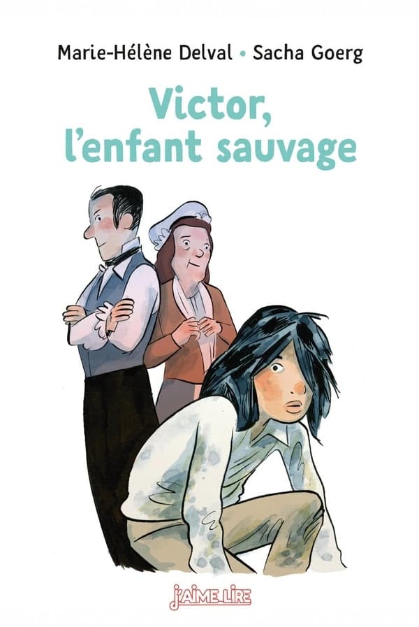 Victor, l'enfant sauvage (21e éd.) Marie-Hélène Delval ; [illustrations de] Sacha Goerg