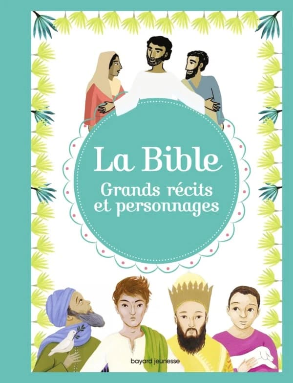 La Bible : grands récits et personnages