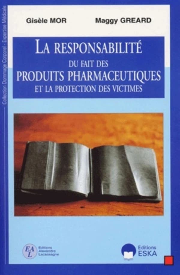 La responsabilité du fait des produits pharmaceutiques et la protection des victimes