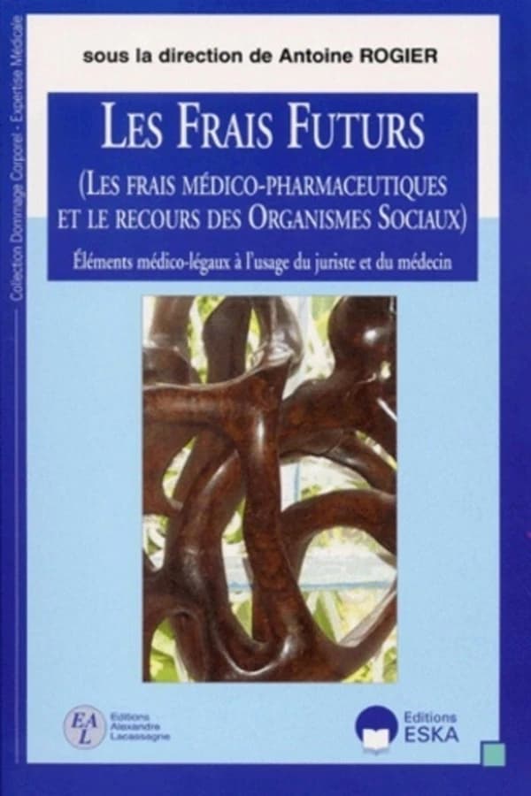 Les frais futurs : les frais médico-pharmaceutiques et le recours des organismes sociaux : éléments médico-légaux à l'usage du juriste et du médecin