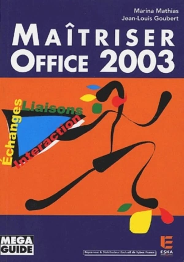 Maîtriser Office 2003 : échanges, liaisons, interaction