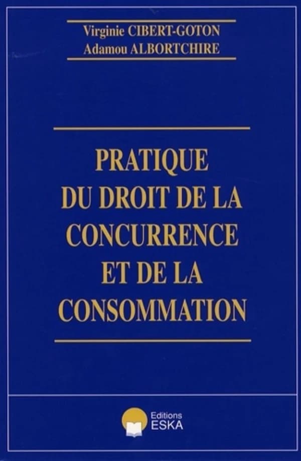 Pratique du droit de la concurrence et de la consommation