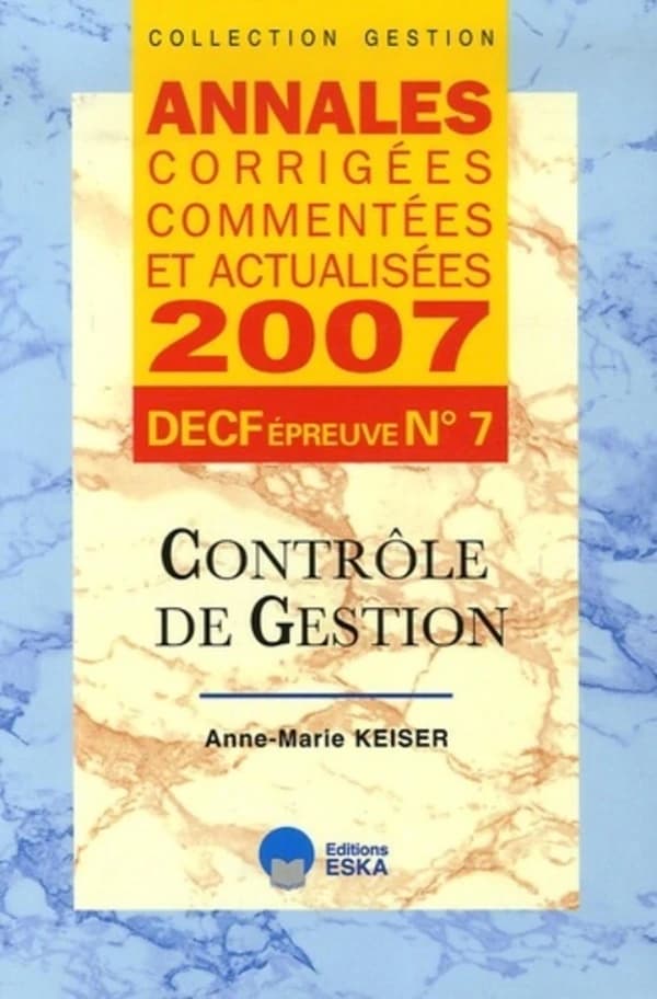 Contrôle de gestion : DECF, épreuve n° 7 ([Nouvelle éd.]) Anne-Marie Keiser,...