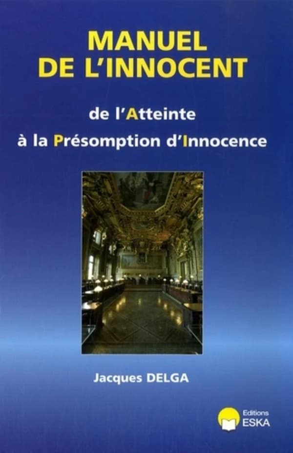 Manuel de l'innocent : de l'atteinte à la présomption d'innocence