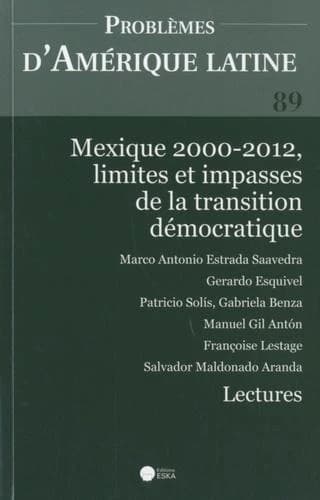 PROBLEMES D'AMERIQUE LATINE N89 MEXIQUE 2000 2012 LIMITES ET IMPASSES DE LA TRAN