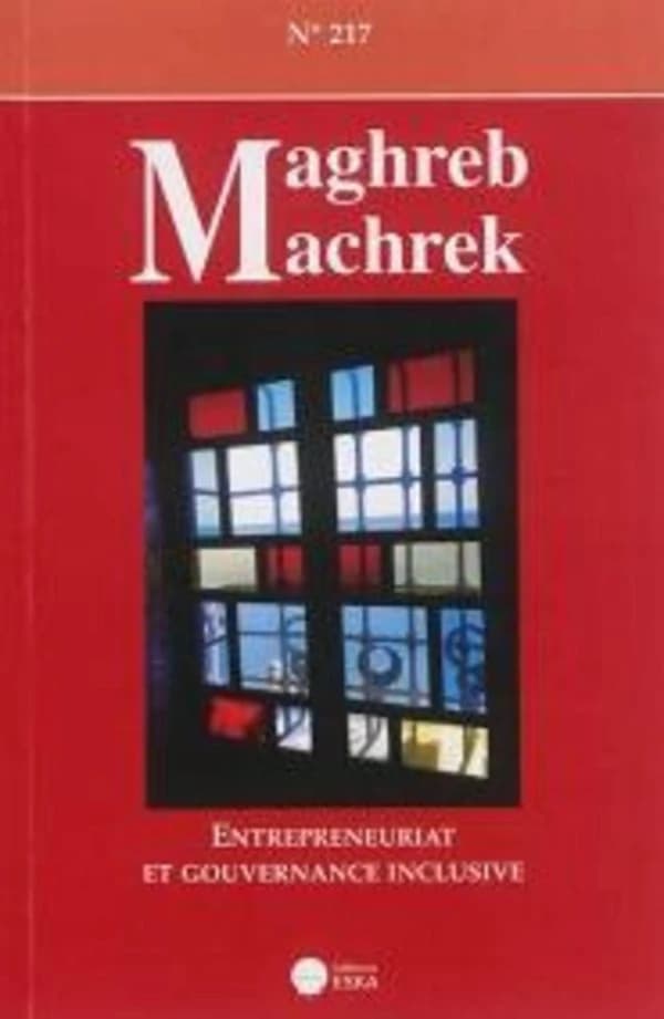 Maghreb Machrek n.217 : entrepreneuriat et gouvernance inclusive