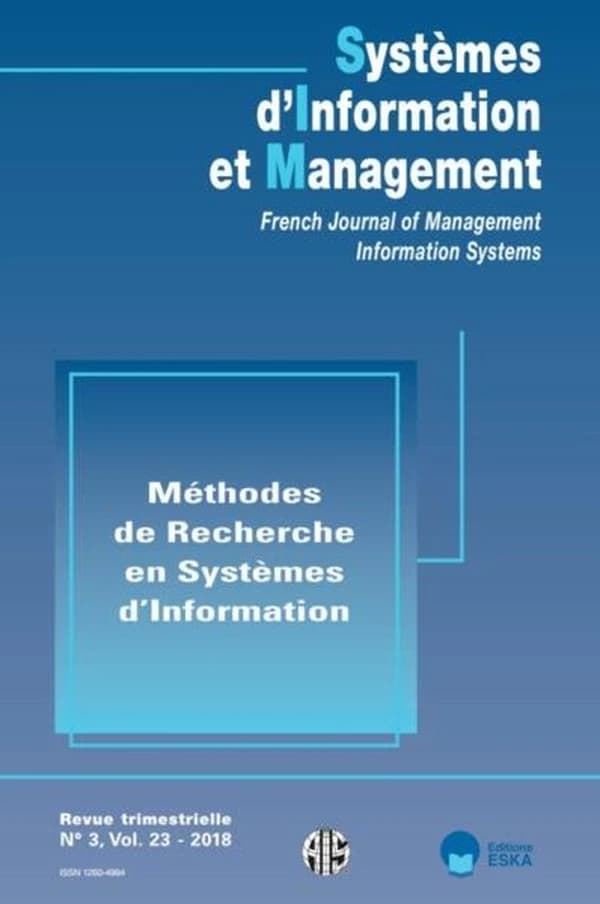 MÉTHODES DE RECHERCHE EN SYSTEMES D'INFORMATION-SIM-3-2018 : SYSTEMES D'INFORMATION et MANAGEMENT VOL 23 N°3-2018