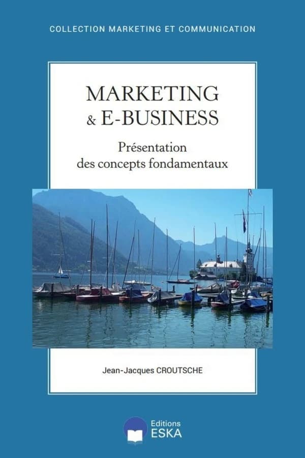 Marketing & e-business : concepts fondamentaux et applications en entreprise