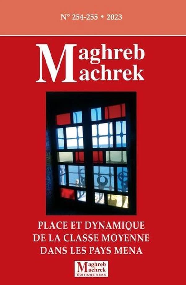 Maghreb Machrek 254-255 : Place et Dynamique de la classe moyenne dans les Pays MENA