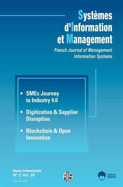 Systèmes d'Information et Management n.28 : SMEs Journey to Industry 4.0 ; Digitization & Supplier Disruption ; Blockchain & Open Innovation