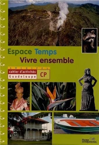 ARCHIPEL ; ESPACE-TEMPS-VIVRE ENSEMBLE : CP ; Guadeloupe ; cahier d'activités ; livre de l'élève
