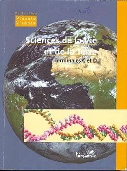 Planète vivante ; SVT ; terminales C et D ; livre élève