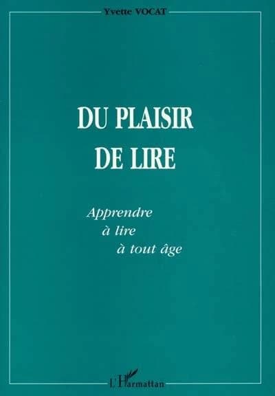 Du plaisir de lire : apprendre à lire à tout âge