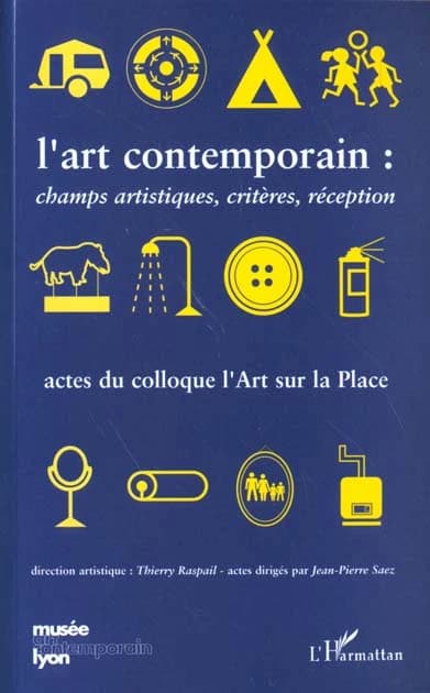 L'art contemporain : champs artistiques, critères, réception : actes du colloque du Musée d'art contemporain de Lyon, 16, 17, 18 octobre 1998