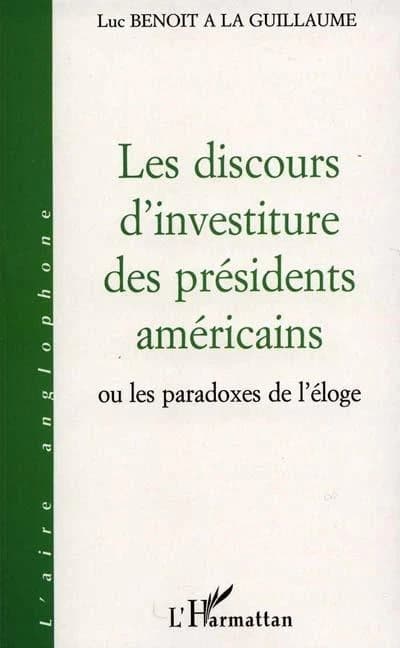 Les discours d'investiture des présidents américains ou Les paradoxes de l'éloge