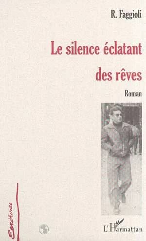 Le silence éclatant des rêves : roman