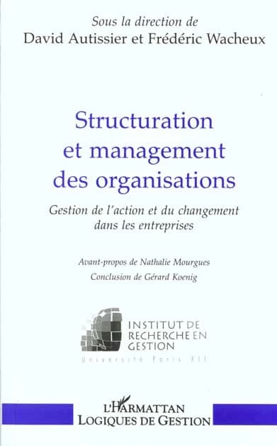 Structuration et management des organisations : gestion de l'action et du changement dans les entreprises