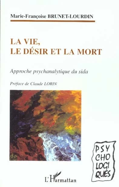 La vie, le désir et la mort : approche psychanalytique du sida