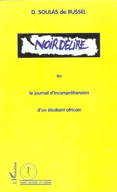 Noir délire ou Le journal d'incompréhension d'un étudiant africain