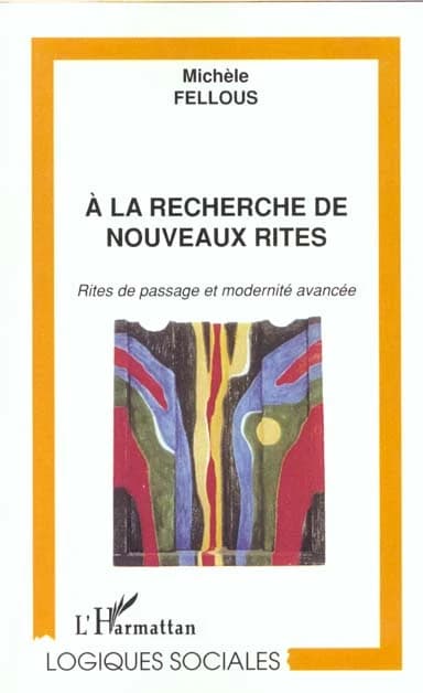 À la recherche de nouveaux rites : rites de passage et modernité avancée