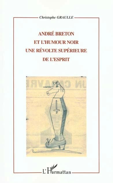 André Breton et l'humour noir : une révolte supérieure de l'esprit