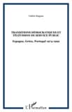 Transitions démocratiques et télévision de service public : Espagne, Grèce, Portugal, 1974-1992