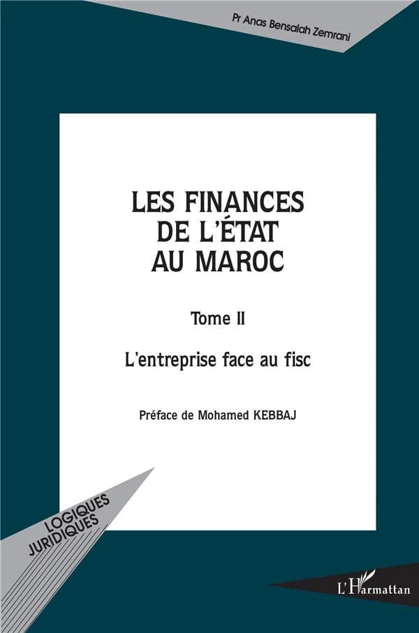 Les finances de l'État au Maroc. Tome II, L'entreprise face au fisc