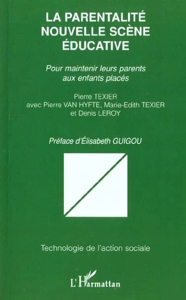 La parentalité, nouvelle scène éducative : pour maintenir leurs parents aux enfants placés
