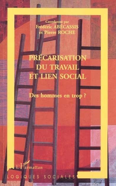 Précarisation du travail et lien social : des hommes en trop ?